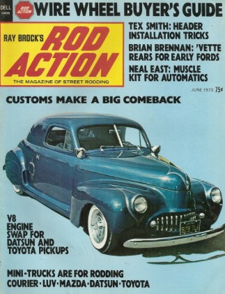 ROD ACTION 1973 JUNE - Vol 2 #6, BARRIS Spcl, V8s N MINI-TRUCK, WIRE WHEELS